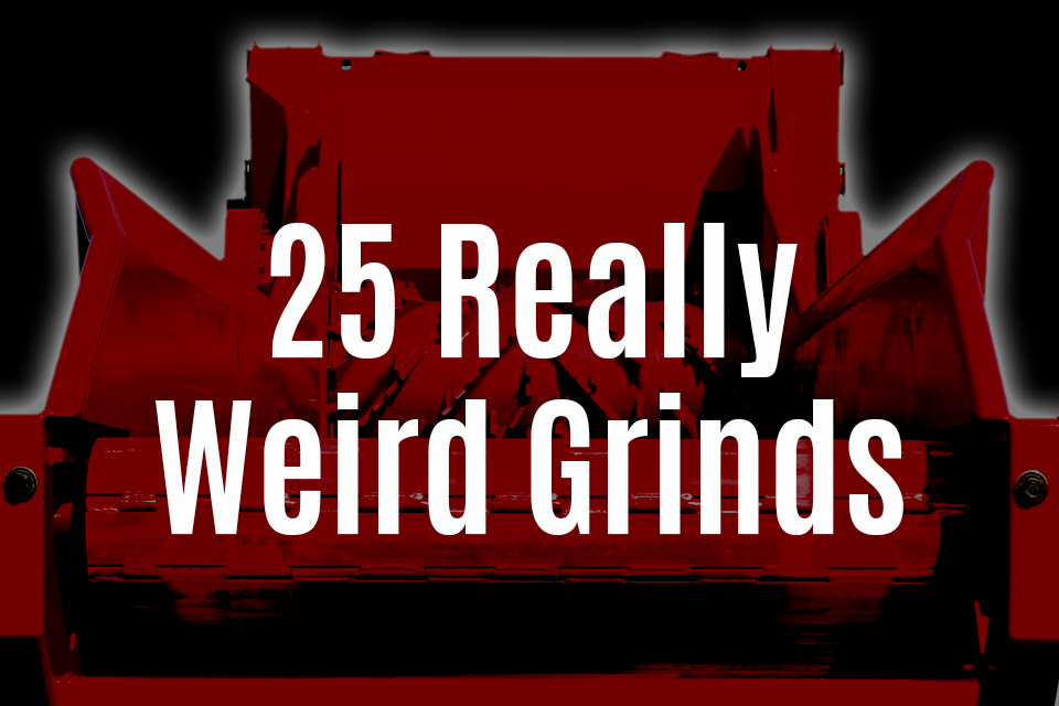 25 weird grinds